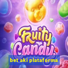 bet aki plataforma